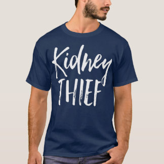 Kidney Thief Organ Donor Funny Kärlek i Cancer T Shirt