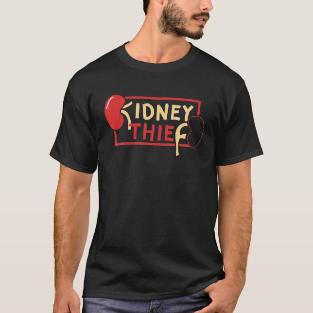 Kidney Thief Renal Surgery Organ Donor Transplanta T Shirt (Framsida)