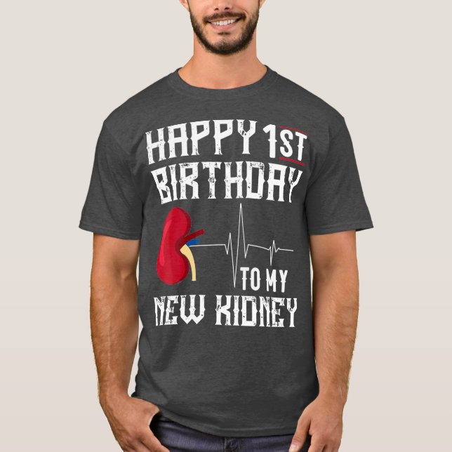 Kidney Transplant Anniversary  1st Birthday Gift T Shirt (Framsida)
