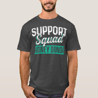 Kidney Transplant Donator Support Surgery Recovery T Shirt