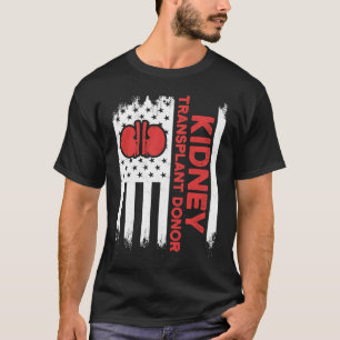 Kidney Transplant Donor Suppor Surgery Recve T Shirt