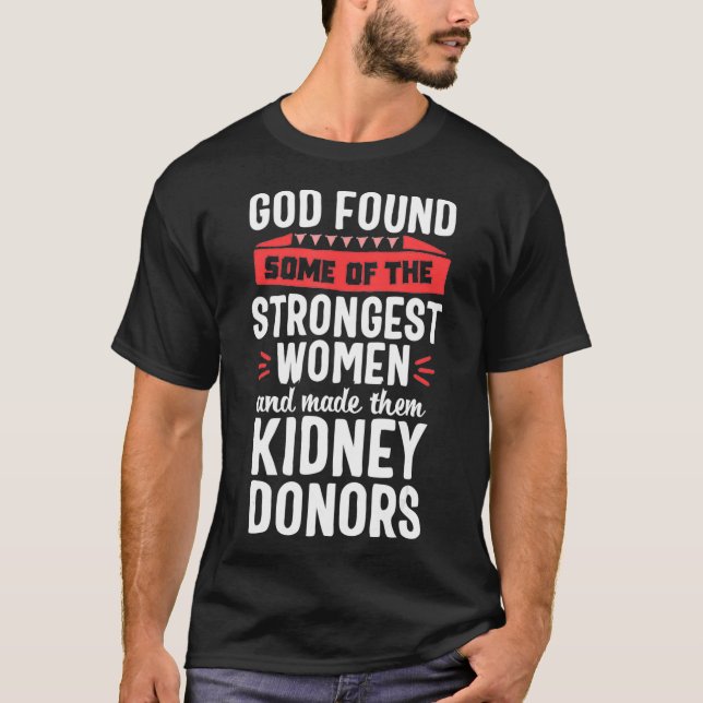 Kidney Transplant Proud Organ Donor Gud hittade Gi T Shirt (Framsida)