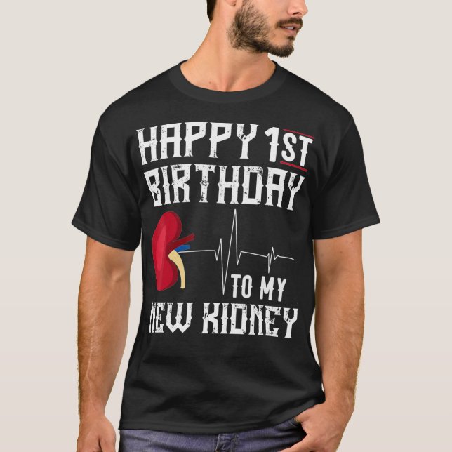 Kidney Transplantation Anniury 1st Birthday Gift F T Shirt (Framsida)