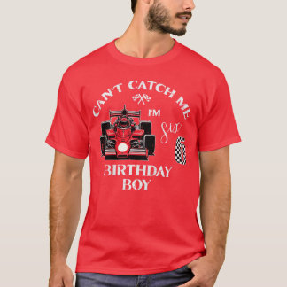 Kids 6th Birthday Race Bday Boy Cant Catch Me Im 6 T Shirt