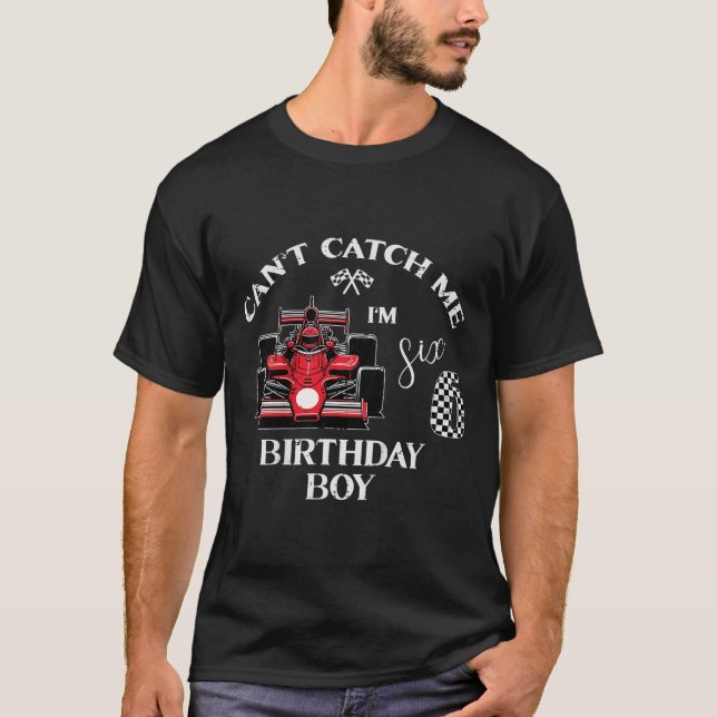 Kids 6th Birthday Race Car Bday Boy Cant Catch Me  T Shirt (Framsida)