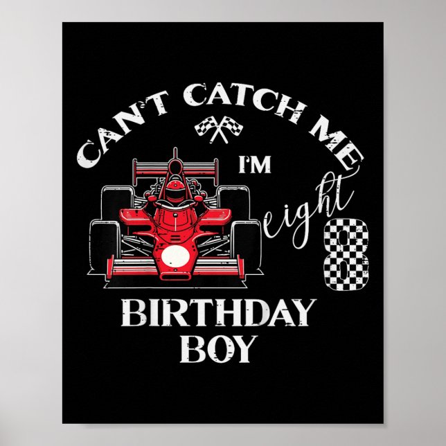 Kids 8th Birthday Race Car Bday Boy Cant Catch Me  Poster (Framsidan)