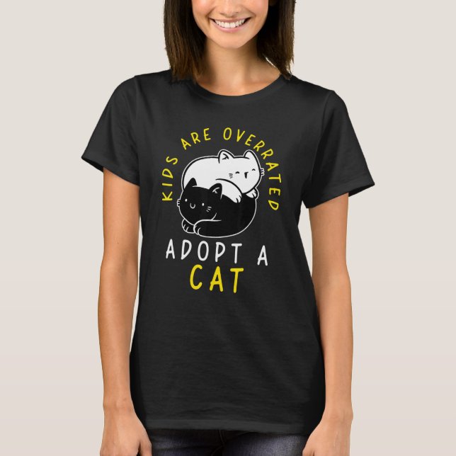 Kids are overrated adopt a Cat  DINK 4 T Shirt (Framsida)