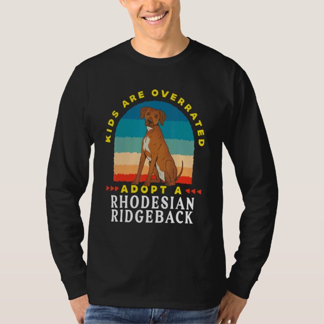 Kids are overrated adopt a Rhodesian Ridgeback  DI T Shirt (Framsida)