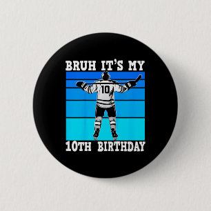 Kids Bruh Det är min 10-årsdag Ishockey Pojke 10 Knapp