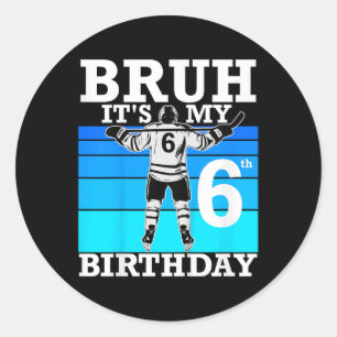 Kids Bruh It's My 6e Birthday Ice Hockey 6 Ye Runt Klistermärke