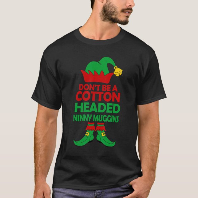 Kids Don't Be A Cotton Elf Headed Muggins T Shirt (Framsida)