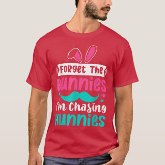 Kids Forget The Bunnies I'm Chasing Hunnies Toddle T Shirt