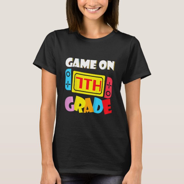 Kids Game On 7th Grade Gaming First Day Back To Sc T Shirt (Framsida)