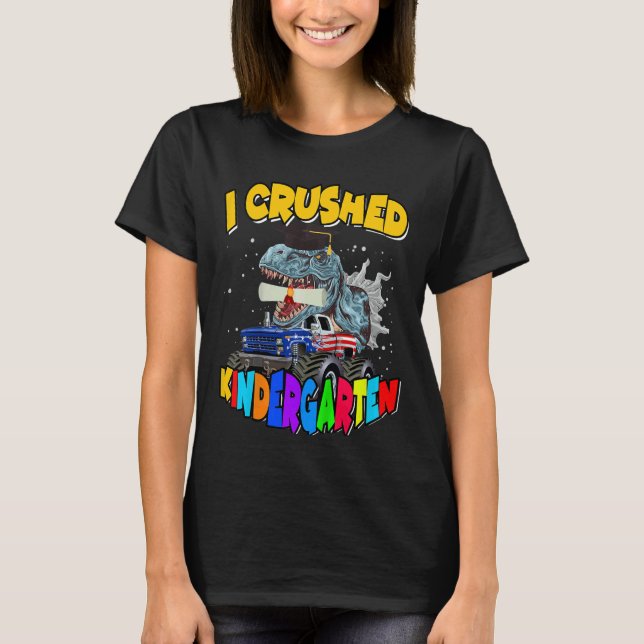 Kids I Crushed Kindergarten Dinosaur Rex Monster T Shirt (Framsida)