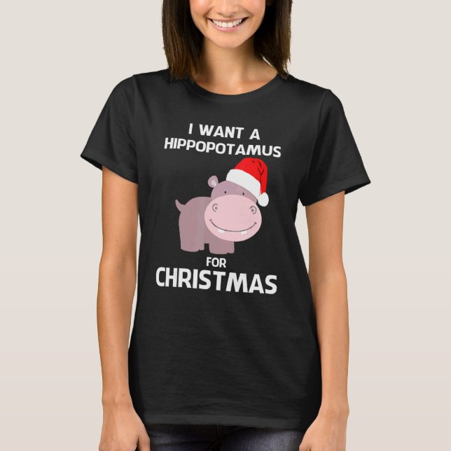 Kids I Want A Hippopotamus For Christmas Hippo Xma T Shirt (Framsida)