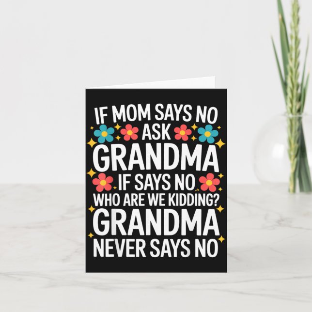 Kids If Mom Says No Ask Grandma Funny Beloved Gran Kort (Framsida)