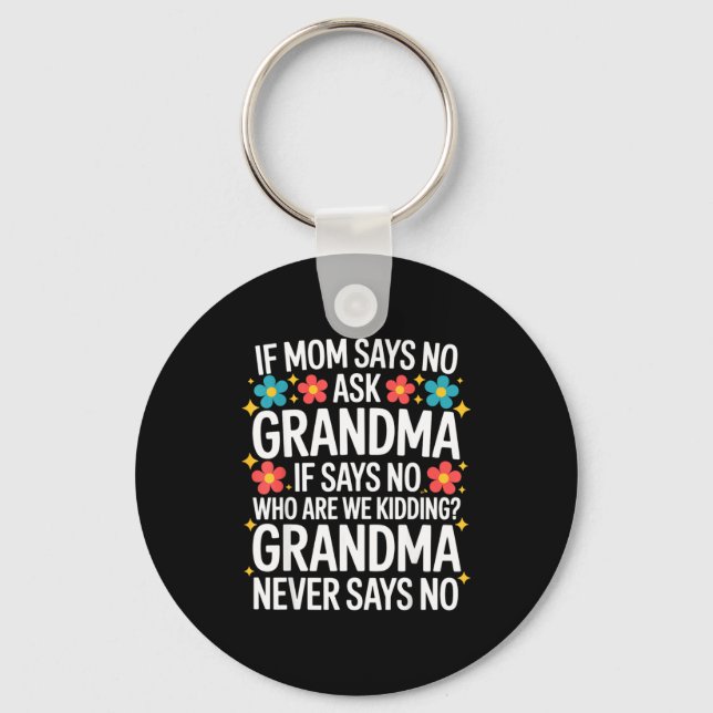 Kids If Mom Says No Ask Grandma Funny Beloved Gran Nyckelring (Framsida)