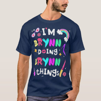 Kids Im Brynn Doing Brynn Sak Cute Girls Person T Shirt