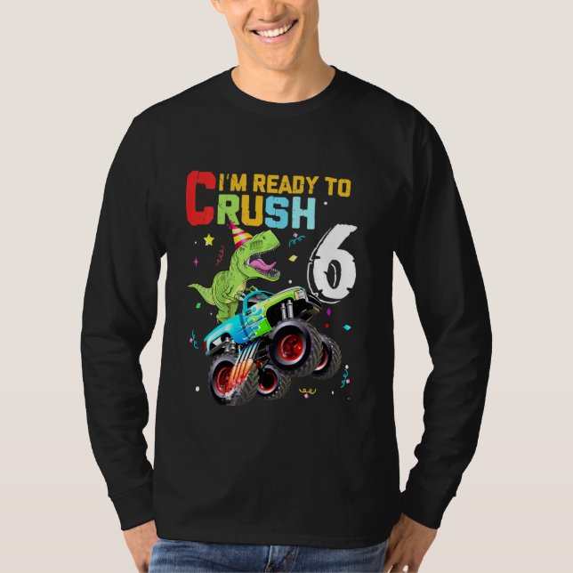 Kids Im Redo till Crush 6 Monster Lastbil dinosaur T Shirt (Framsida)