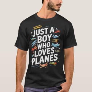 Kids Just A Boy Who Loves Planes Funny Pilot Airpl T Shirt