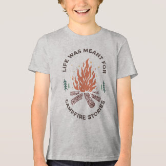 Kids Life Was Meant for Campfire Stories T Shirt