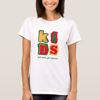Kids Need Milk, Not Missiles T Shirt