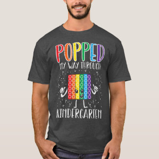 Kids Popped My Way Through Kindergarten Pop It Las T Shirt