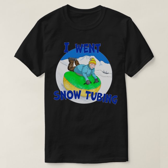Kids Snö Tubing I Went Snö Tubing 1 T Shirt (Design framsida)