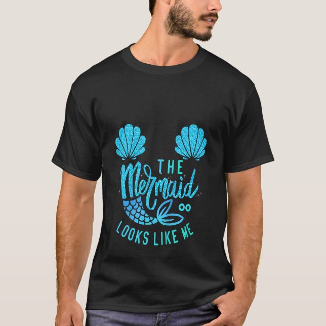 Kids The Mermaid Looks Like Me  Quote The Mermaid  T Shirt (Framsida)