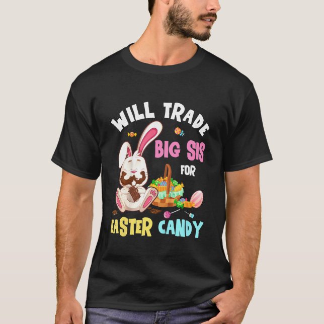 Kids Will Trade Big Sister For Easter Candy Bunny  T Shirt (Framsida)