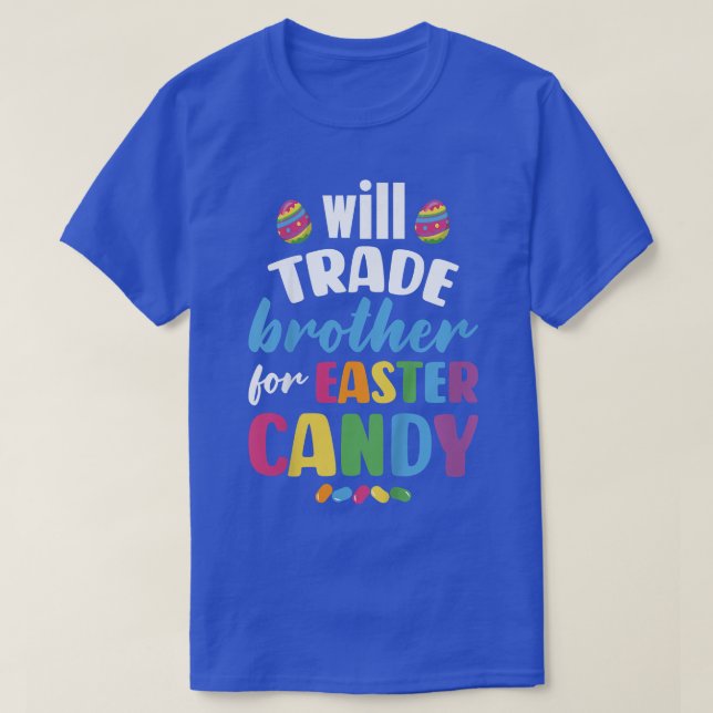 Kids Will Trade Brother for Easter Candy Funny  T Shirt (Design framsida)