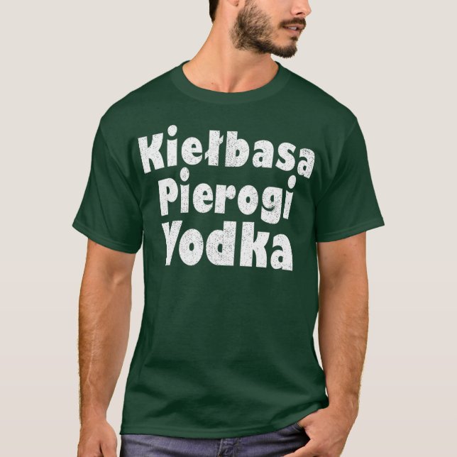 Kielbasa Pierogi Vodka Funny Poland Graphics T Shirt (Framsida)