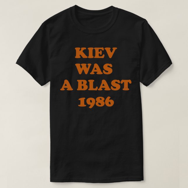 Kiev var en last 1986 t shirt (Design framsida)