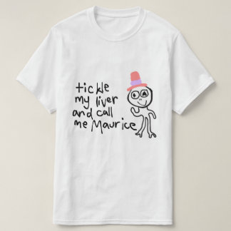 Killa min lever och appell mig den Maurice Tee Shirt