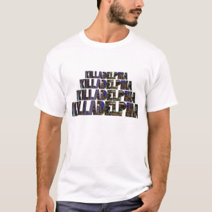 Killadelphia Tee Shirt
