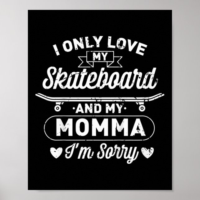 Killar jag älskar bara min skateboard och min mamm poster (Framsidan)