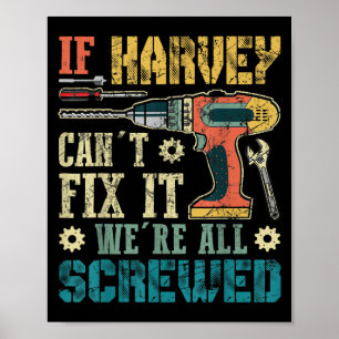 Killar om Harvey inte kan fixa det är vi alla körd Poster