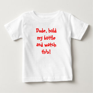 Kille, håll min flaska och titta på det här! t-shirt