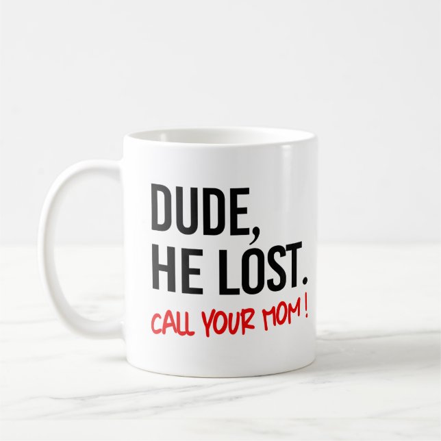 Kille, han förlorade. Ring din mamma Kaffemugg (Vänster)