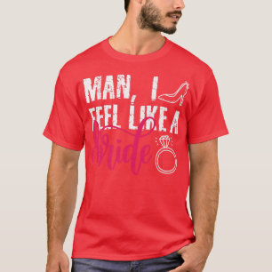 Kille jag känner mig som en brud, rolig sängvätnin t shirt