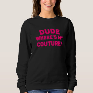 Kille var är min haute couture rolig sarkastisk sl t shirt