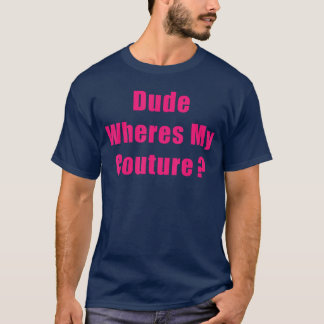 Kille var är min haute couture sarkastisk rolig t- t shirt