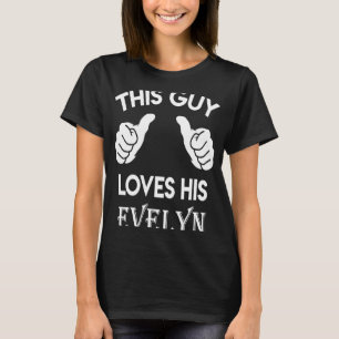 Killen kärlek har en EVELYN-valentinårsdag 0 T Shirt