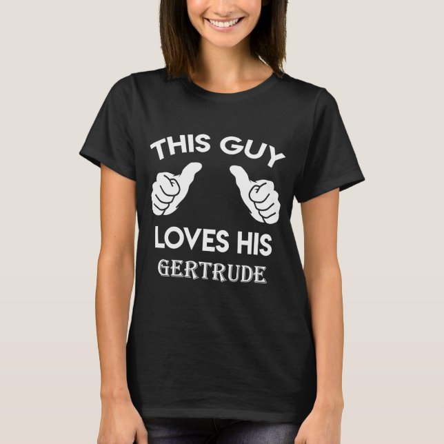 Killen kärlek har sin GERTRUDE-valentinårsdag T Shirt (Framsida)