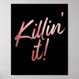 Killin It Black & Ro Guld Quote Poster