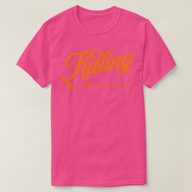 Killing Boredom art T Shirt (Design framsida)