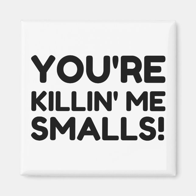 KILLING ME SMALLS MAGNET (Framsidan)