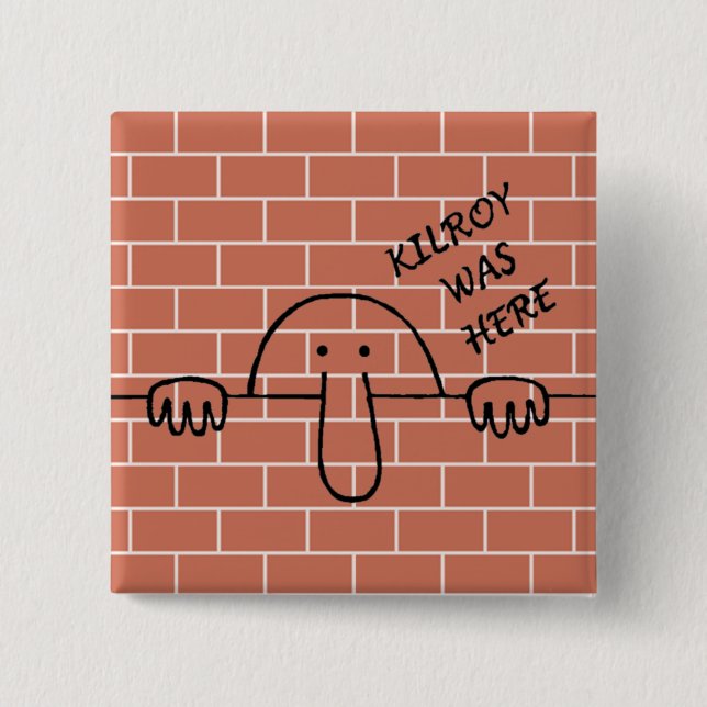 Kilroy var knäppas här knapp (Framsida)