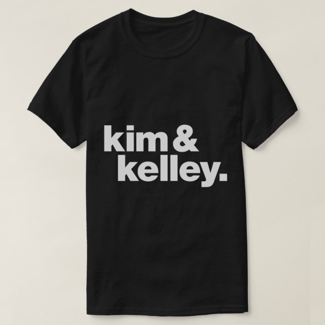 Kim&amp; Kelley Deal Classic T-Shirt (Design framsida)