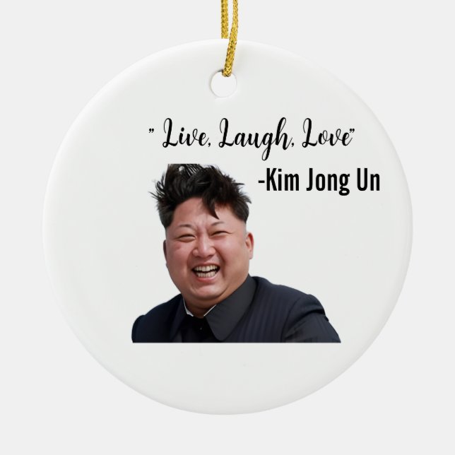 Kim Jong Un, Live, Laugh, Love, Meme Gift Julgransprydnad Keramik (Framsidan)